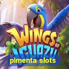 pimenta slots